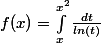 f(x)=\int_{x}^{x^{2}}{\frac{dt}{ln(t)}}